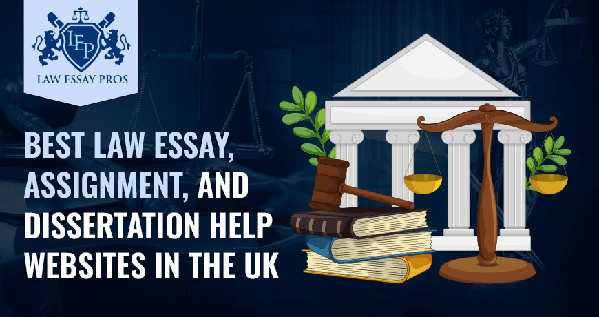 Best Law Essay, Assignment, And Dissertation Help Websites In The UK