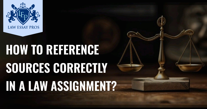 How To Reference Sources Correctly In A Law Assignment?