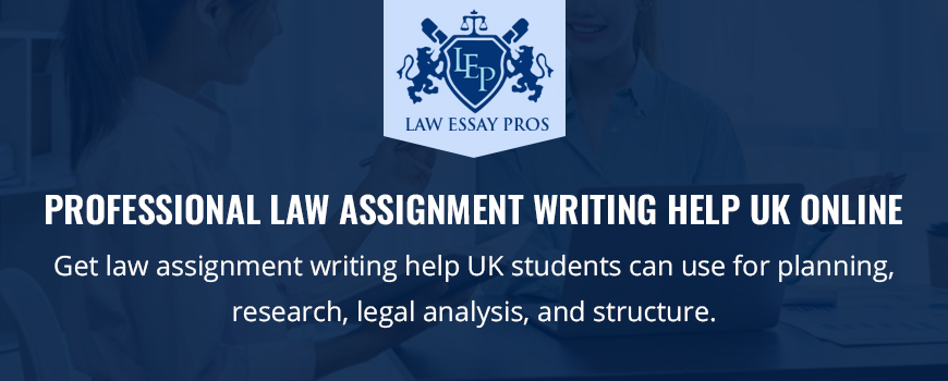 Professional Law Assignment Writing Help UK Online
