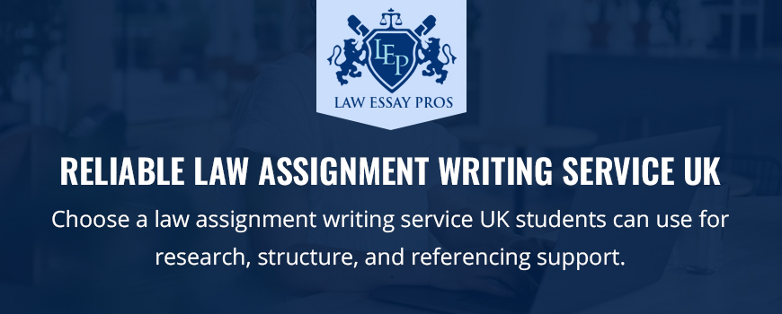 Reliable Law Assignment Writing Service UK