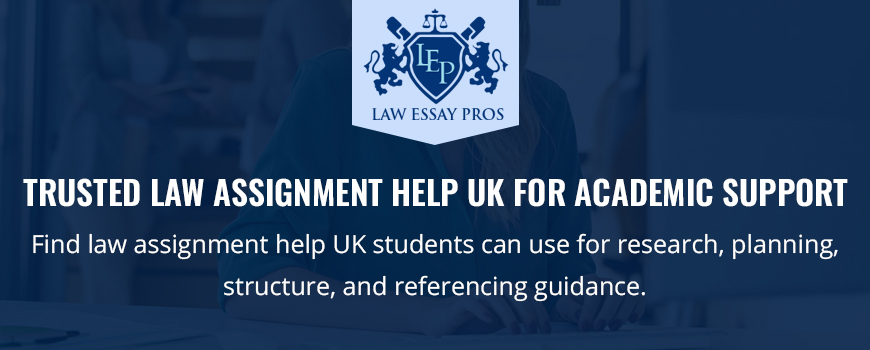 Trusted Law Assignment Help UK For Academic Support