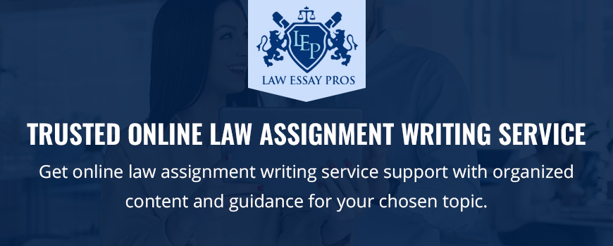 Trusted Online Law Assignment Writing Service