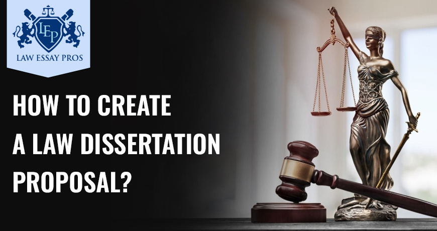 How To Create A Law Dissertation Proposal?