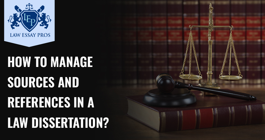 How To Manage Sources And References In A Law Dissertation?