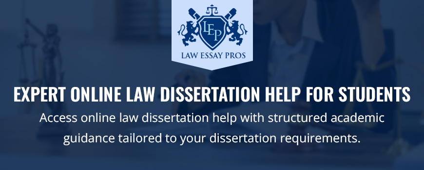 Expert Online Law Dissertation Help For Students