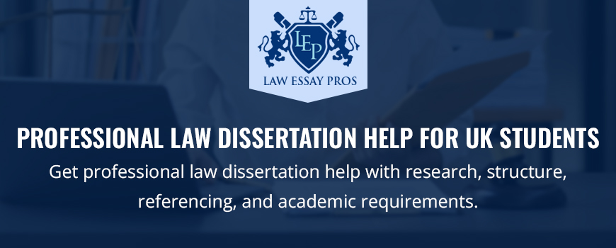 Professional Law Dissertation Help For UK Students
