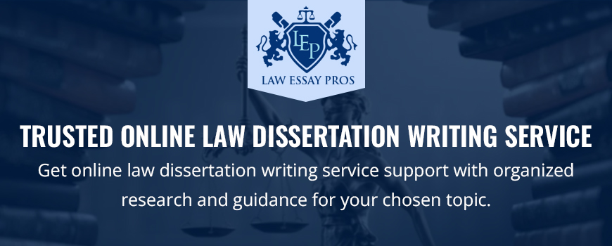 Trusted Online Law Dissertation Writing Service