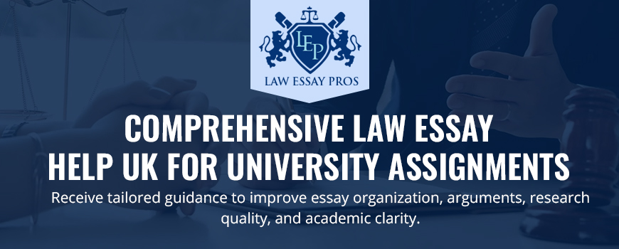 Comprehensive Law Essay Help UK For University Assignments
