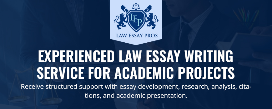 Experienced Law Essay Writing Service For Academic Projects