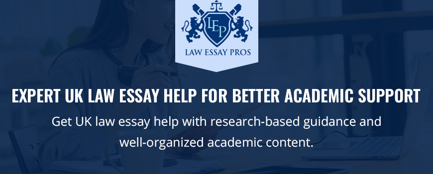 Expert UK Law Essay Help For Better Academic Support
