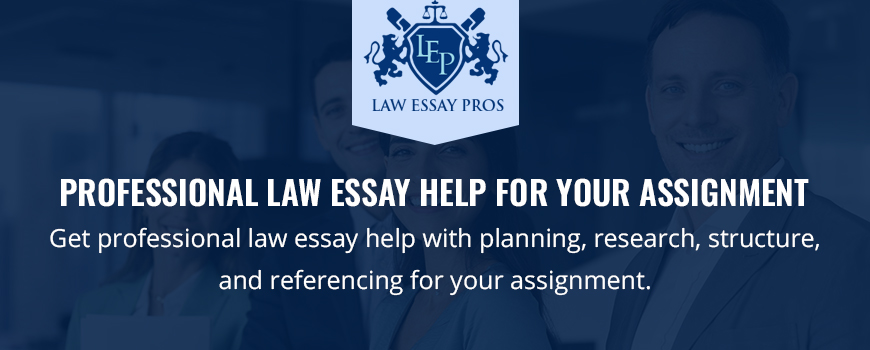 Professional Law Essay Help For Your Assignment