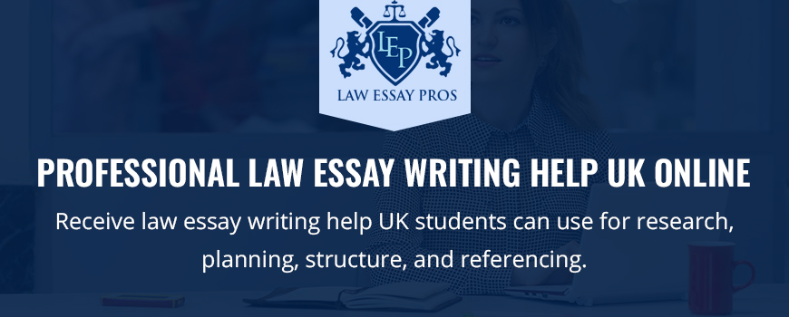 Professional Law Essay Writing Help UK Online