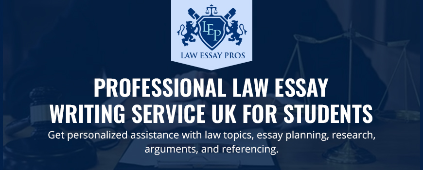 Professional Law Essay Writing Service UK For Students