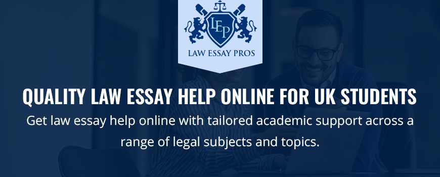 Quality Law Essay Help Online For UK Students