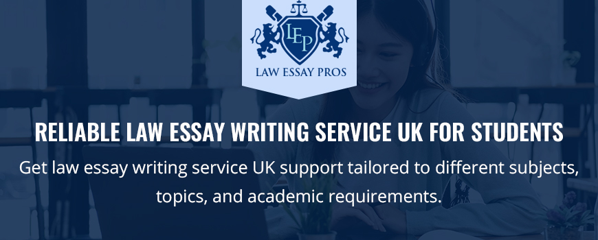 Reliable Law Essay Writing Service UK For Students