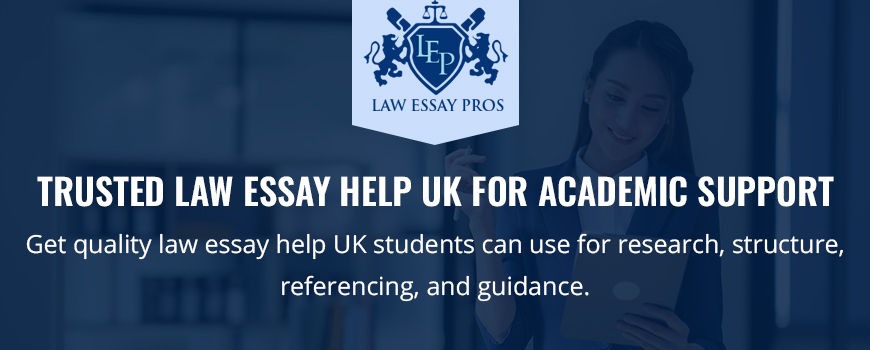 Trusted Law Essay Help UK For Academic Support
