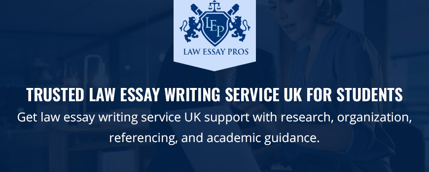 Trusted Law Essay Writing Service UK For Students