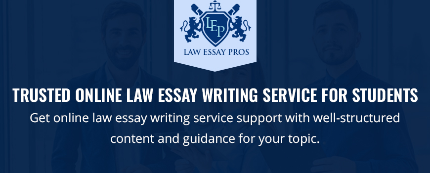 Trusted Online Law Essay Writing Service For Students
