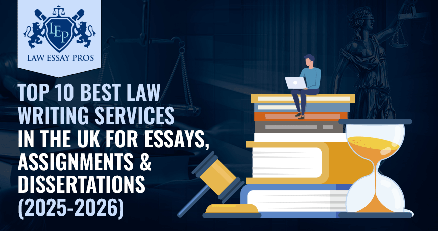 Top 10 Best Law Writing Services In The UK For Essays, Assignments & Dissertations (2025-2026)