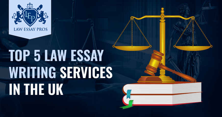 Top 5 Law Essay Writing Services In The UK