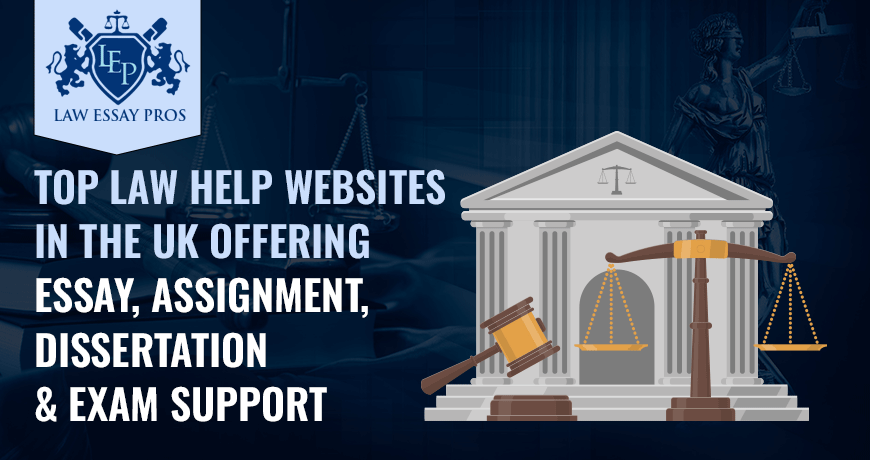 Top Law Help Websites In The UK Offering Essay, Assignment, Dissertation & Exam Support
