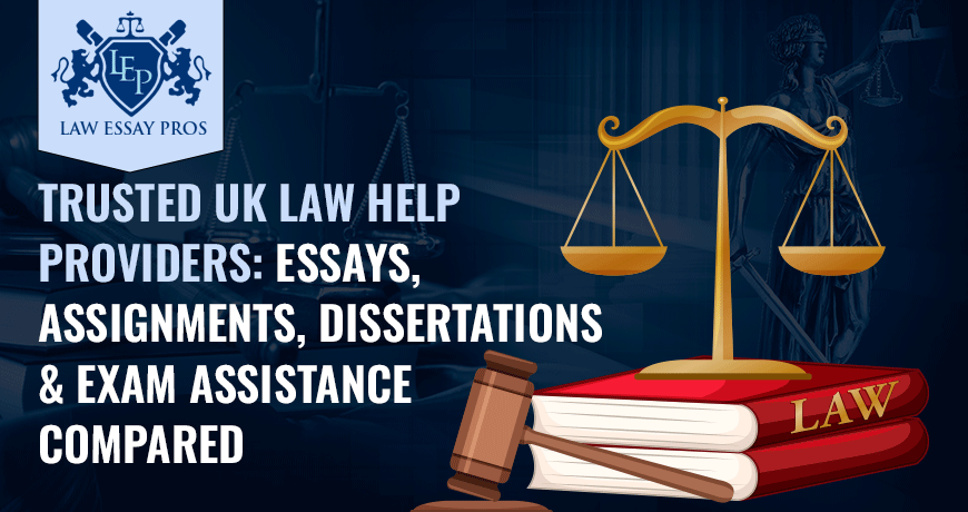 Trusted UK Law Help Providers: Essays, Assignments, Dissertations & Exam Assistance Compared