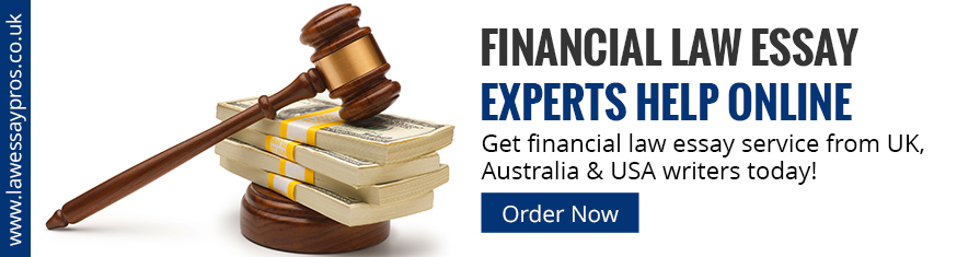 Financial Law Essay Experts Help Online Financial Law Essay Experts Help Online