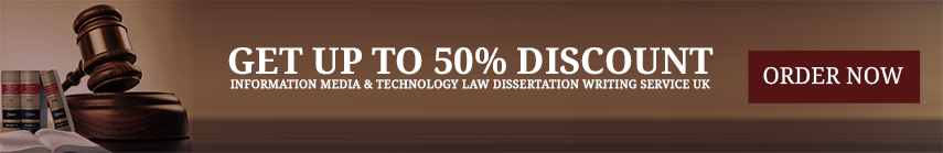 Information Media And Technology Law Dissertation Services UK