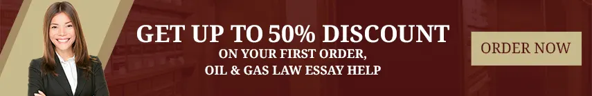 Oil And Gas Law Essay Help