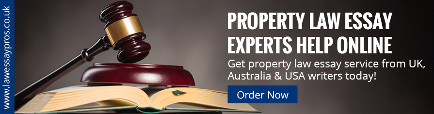 Property Law Essay Experts Help Online Property Law Essay Experts Help Online