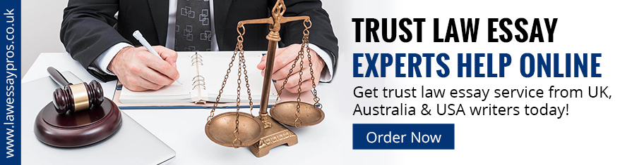 Trust Law Essay Experts Help Online Trust Law Essay Experts Help Online