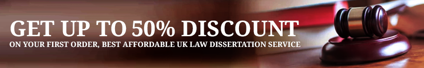 UK Law Dissertation Help 50% Discounts